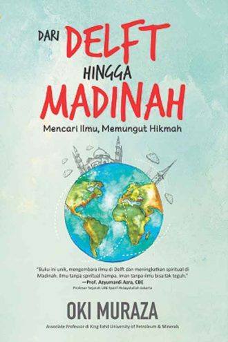 Dari Delft Hingga Madinah Mencari Ilmu, Memungut Hikmah