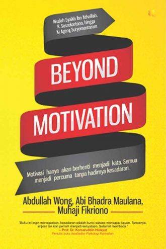 Beyond Motivation