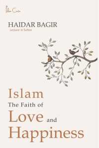 Islam: The Faith of Love and Happiness