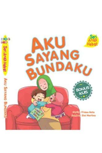 Buku Anak Aku Sayang BUndaku karya Friska Asta
