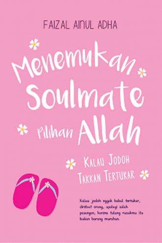 Menemukan Soulmate Pilihan Allah Kalau Jodoh Takkan Tertukar