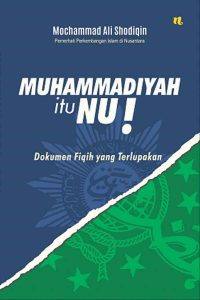 Muhammadiyah itu NU!