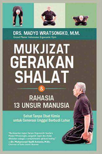 Mukjizat Gerakan Shalat & Rahasia 13 Unsur Manusia