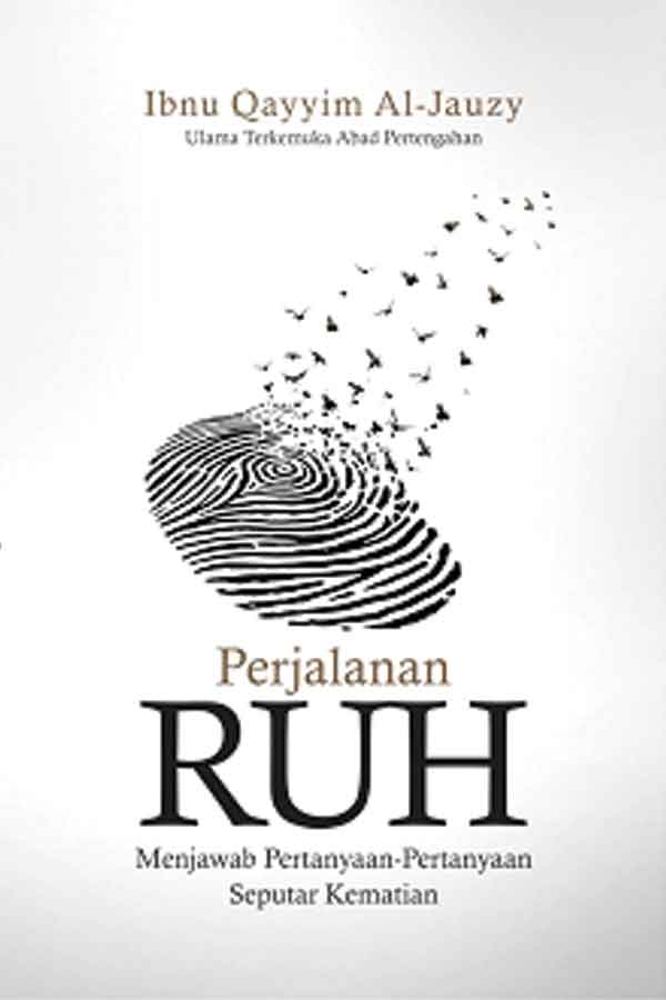 Perjalanan Ruh: Menjawab Pertanyaan-pertanyaan Seputar Kematian