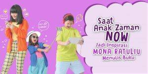 Saat-Anak-Zaman-Now-Jadi-Inspirasi-Mona-Ratuliu-Menulis-Buku