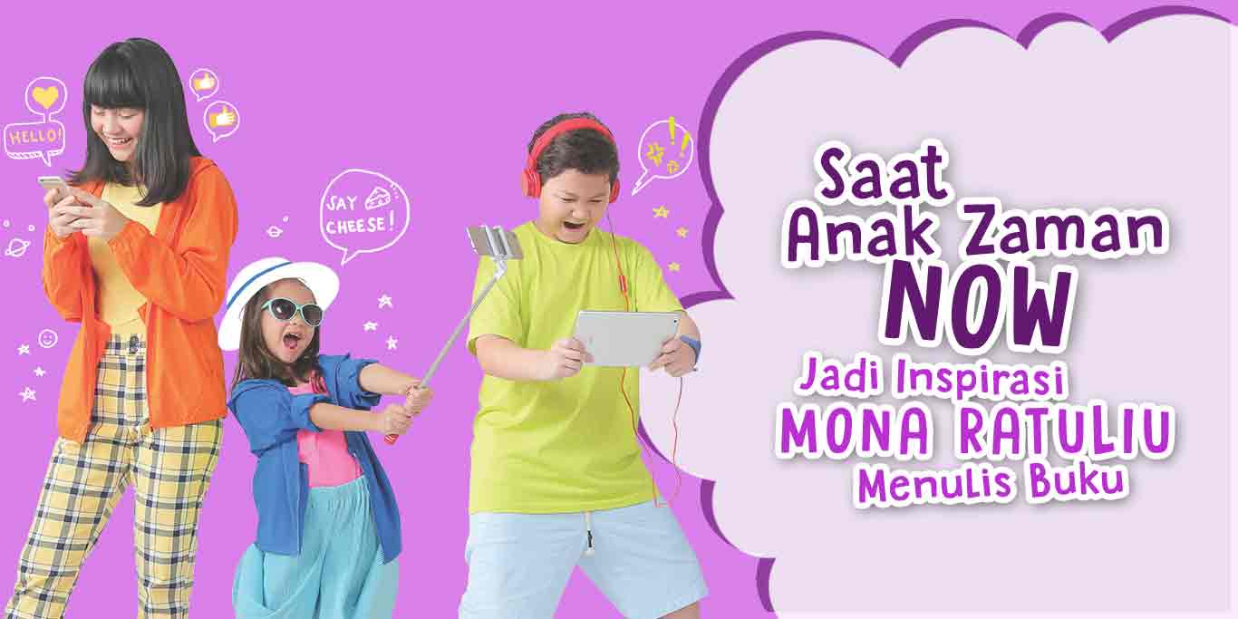 Saat-Anak-Zaman-Now-Jadi-Inspirasi-Mona-Ratuliu-Menulis-Buku