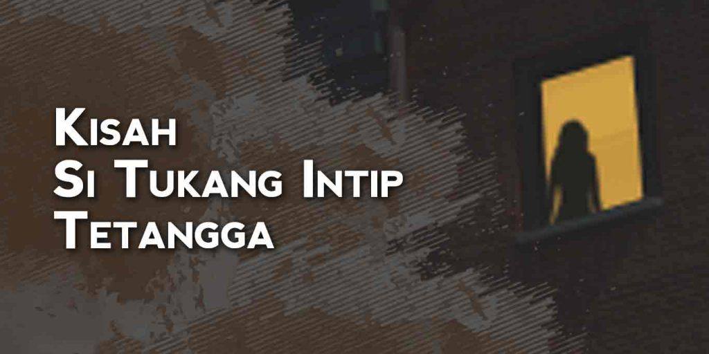 Kisah-Si-Tukang-Intip-Tetangga