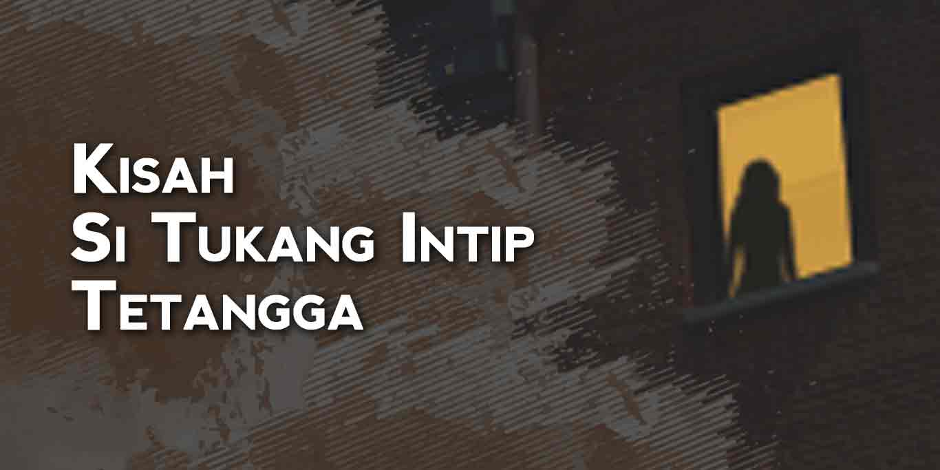 Kisah-Si-Tukang-Intip-Tetangga