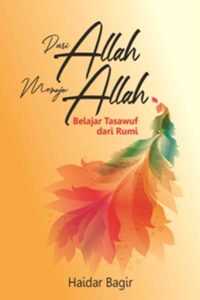 Dari Allah Menuju Allah: Belajar Tasawuf dari Rumi