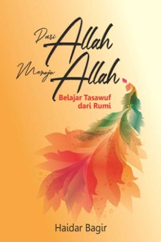 Dari Allah Menuju Allah: Belajar Tasawuf dari Rumi