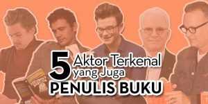 5 Aktor Terkenal yang Juga Penulis Buku