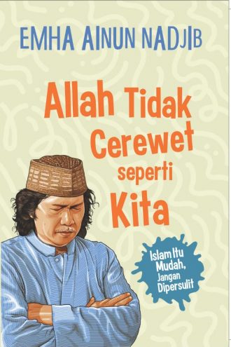Allah Tidak Cerewet Seperti Kita