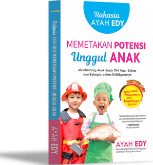 RAHASIA AYAH EDY MEMETAKAN POTENSI UNGGUL ANAK