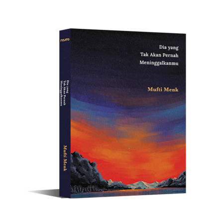 DIA YANG TAK AKAN PERNAH MENINGGALKANMU