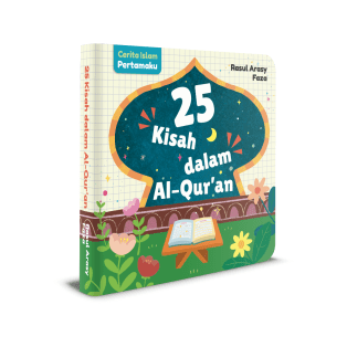 Cerita Islam Pertamaku: 25 Kisah dalam Al-Qur'an