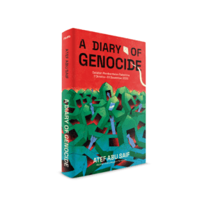 A Diary of Genocide: Catatan Pembantaian Palestina 7 Oktober-30 Desember 2023