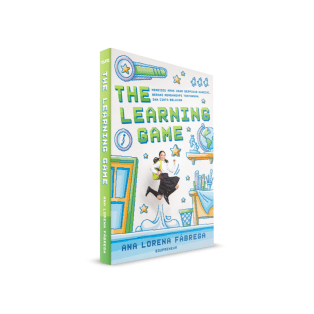 The Learning Game: Mendidik Anak agar Berpikir Mandiri, Berani Menghadapi Tantangan, dan Cinta Belajar