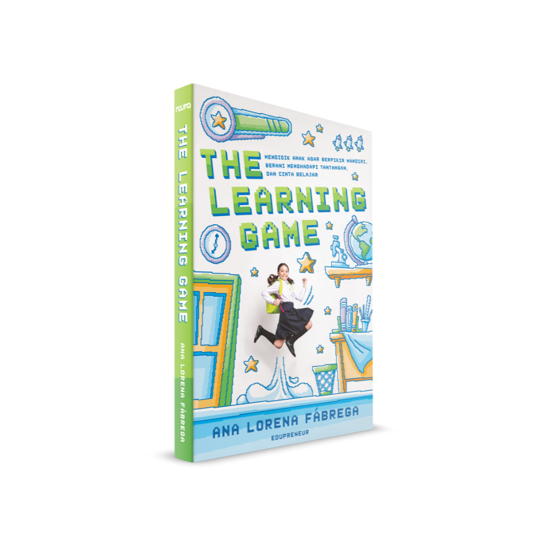 The Learning Game: Mendidik Anak agar Berpikir Mandiri, Berani Menghadapi Tantangan, dan Cinta Belajar