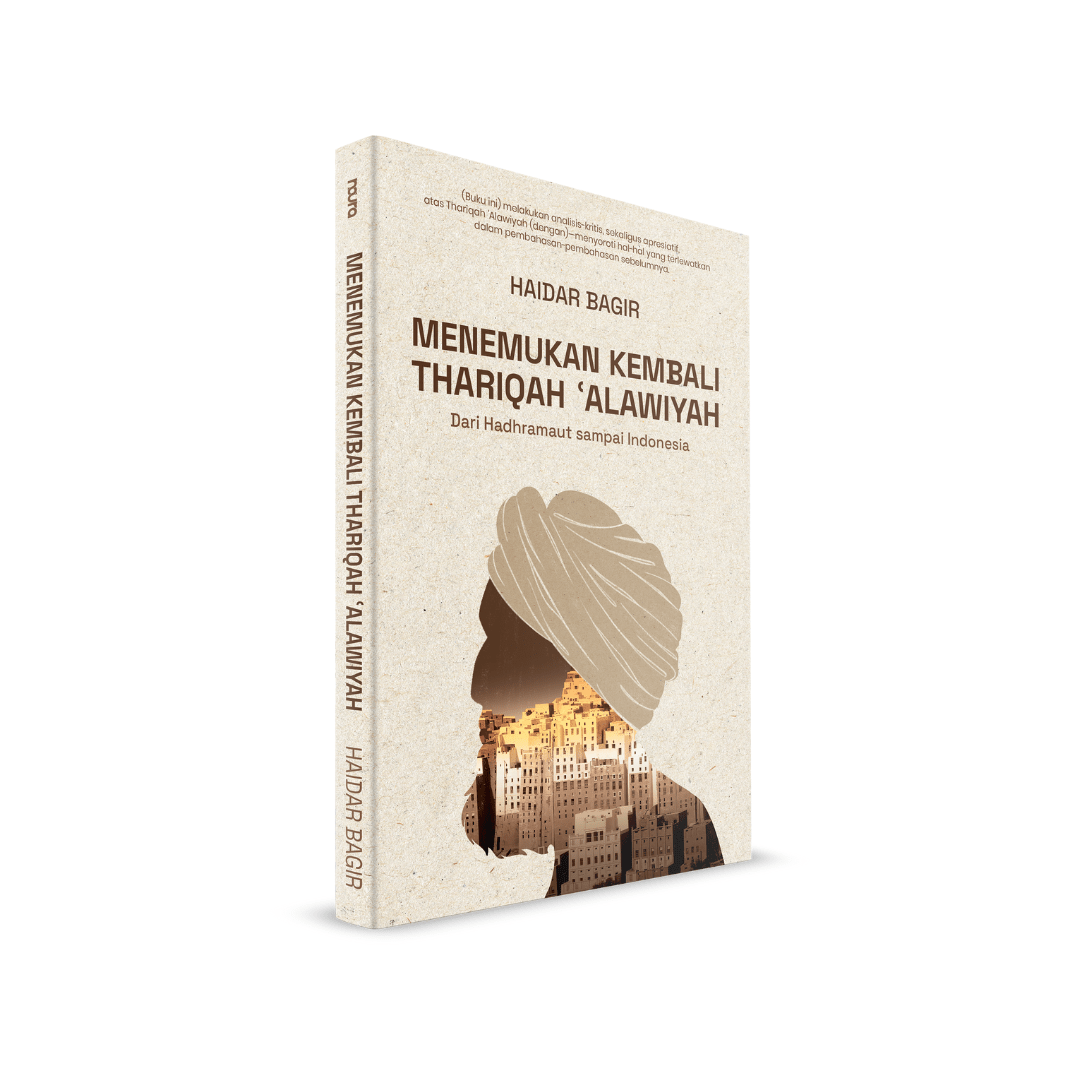 Menemukan Kembali Thariqah ‘Alawiyah: Dari Hadhramaut sampai Indonesia