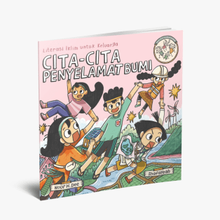 Seri Keluarga Panik: Cita-Cita Penyelamat Bumi — Literasi Iklim untuk Keluarga