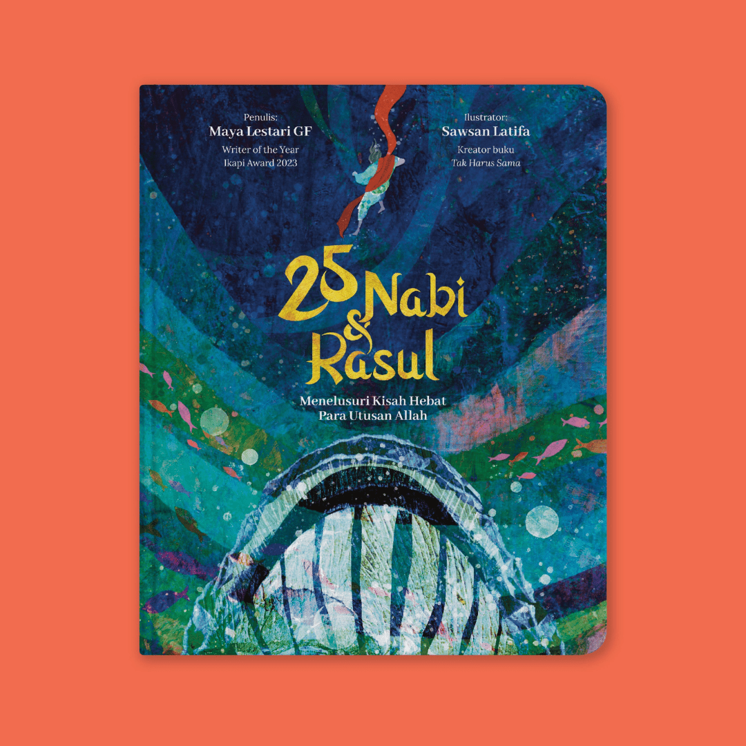 25 Nabi & Rasul: Menelusuri Kisah Hebat Para Utusan Allah