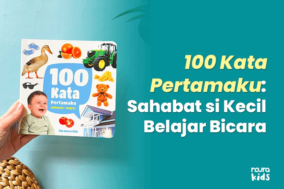 100 Kata Pertamaku - Sahabat Si Kecil Belajar Bicara,