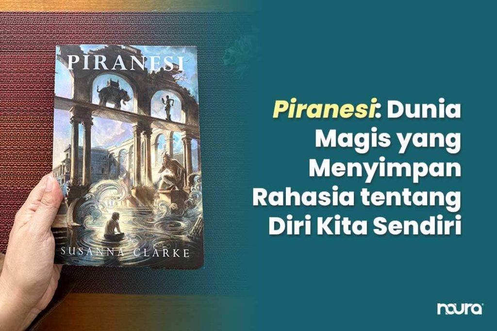 Piranesi, Dunia Magis yang Menyimpan Rahasia Tentang Diri Kita Sendiri