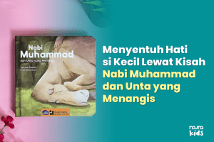 kisah nabi muhammad dan unta yang menangis, buku anak islami, cerita teladan rasulullah