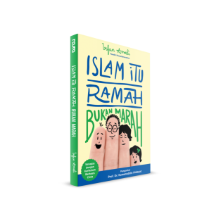 Islam Itu Ramah, Bukan Marah (Edisi Senapas dengan Kurikulum Berbasis Cinta)