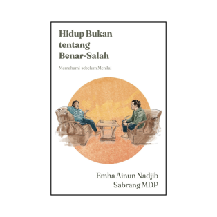 Hidup Bukan tentang Benar-Salah: Memahami sebelum Menilai