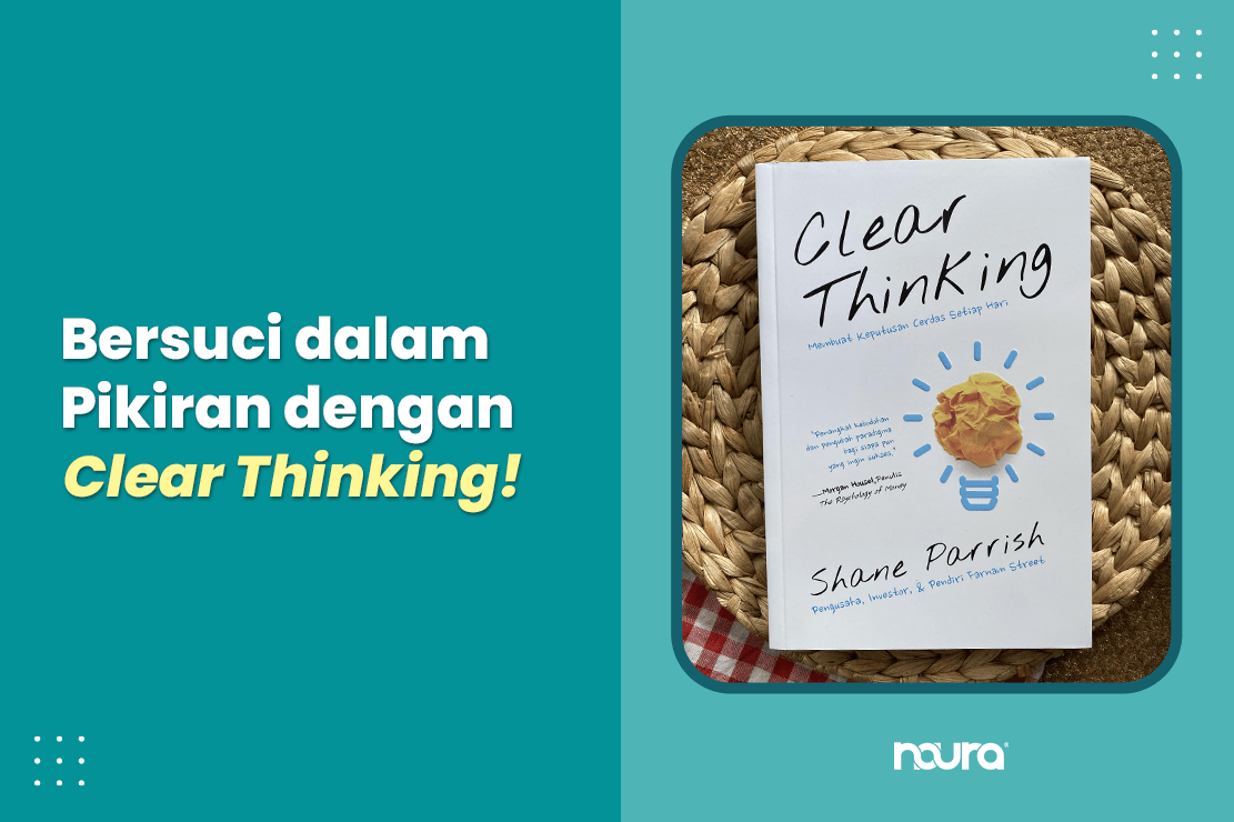 bersuci dalam pikiran dengan Clear Thinking karya Shane Parrish