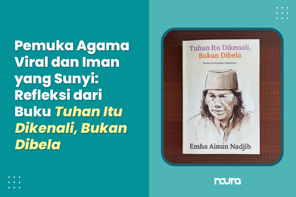 Tuhan Itu Dikenali Bukan Dibela karya Emha Ainun Nadjib Cak Nun