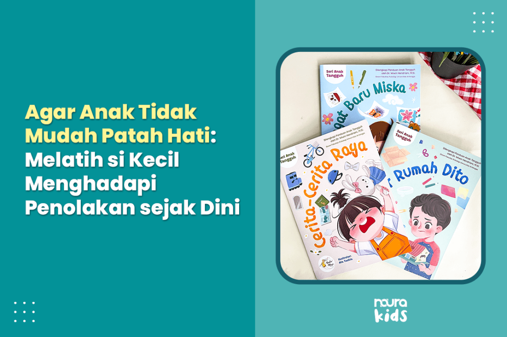 cara melatih anak menerima penolakan dan ketahanan mental anak