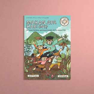 Literasi Iklim untuk Keluarga - Makan Apa Hari Ini?: Memahami Makanan, Ketahanan Pangan, dan Perubahan Iklim