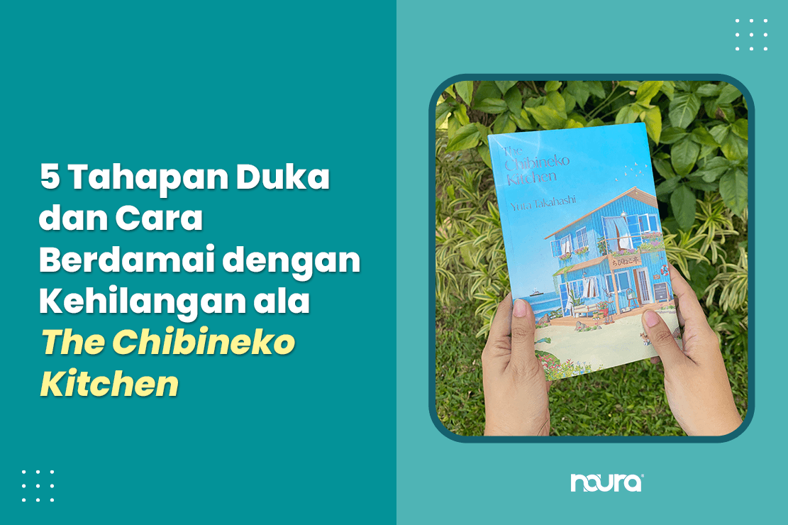 5 Tahapan Duka dan Cara Berdamai dengan Kehilangan ala The Chibineko Kitchen