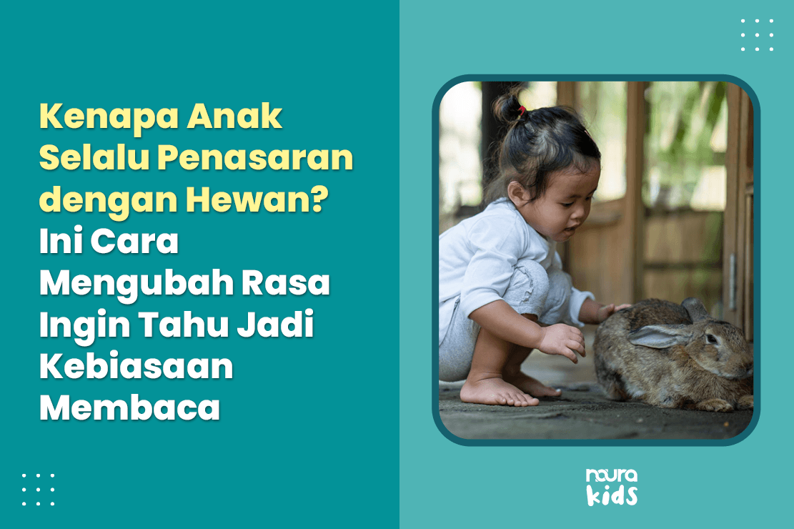 Kenapa Anak Selalu Penasaran dengan Hewan? Ini Cara Mengubah Rasa Ingin Tahu Jadi Kebiasaan Membaca