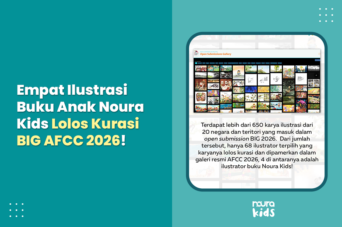 Empat Ilustrasi Buku Anak Noura Kids Lolos Kurasi BIG AFCC 2026!