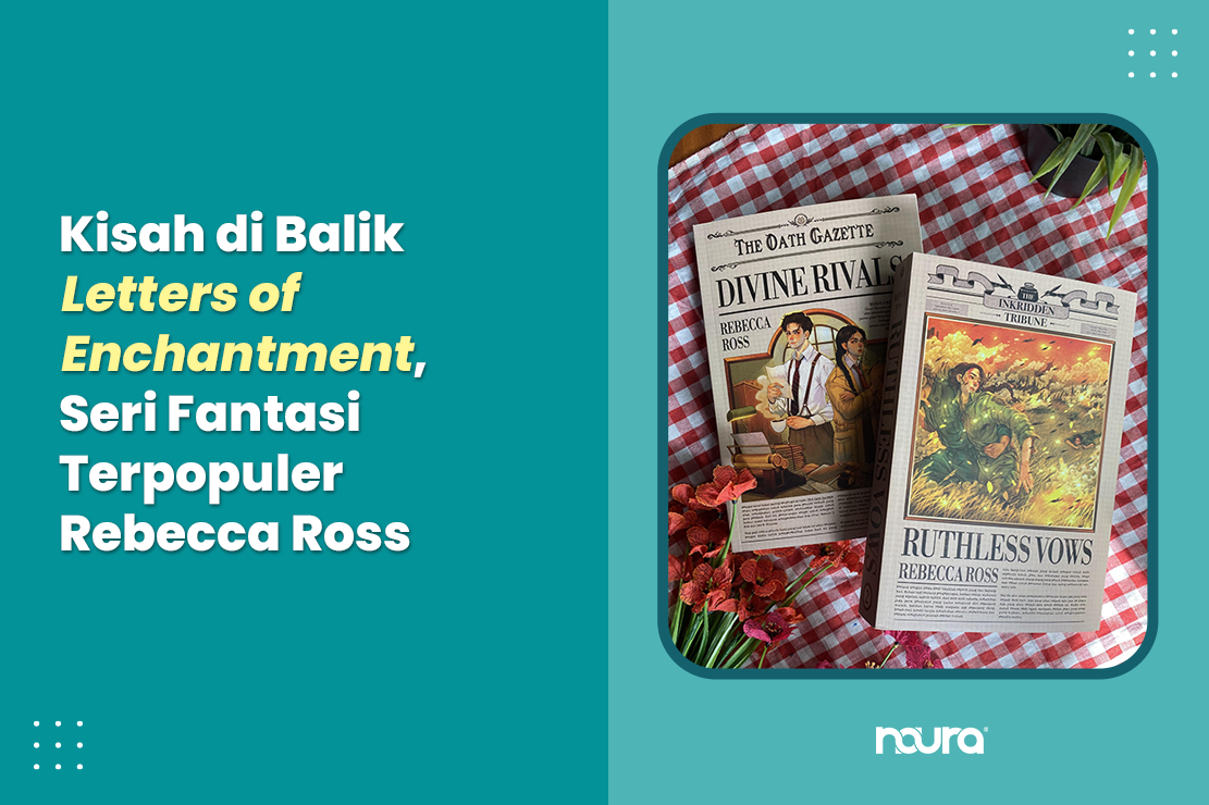 Kisah di Balik Letters of Enchantment, Seri Fantasi Terpopuler Rebecca Ross