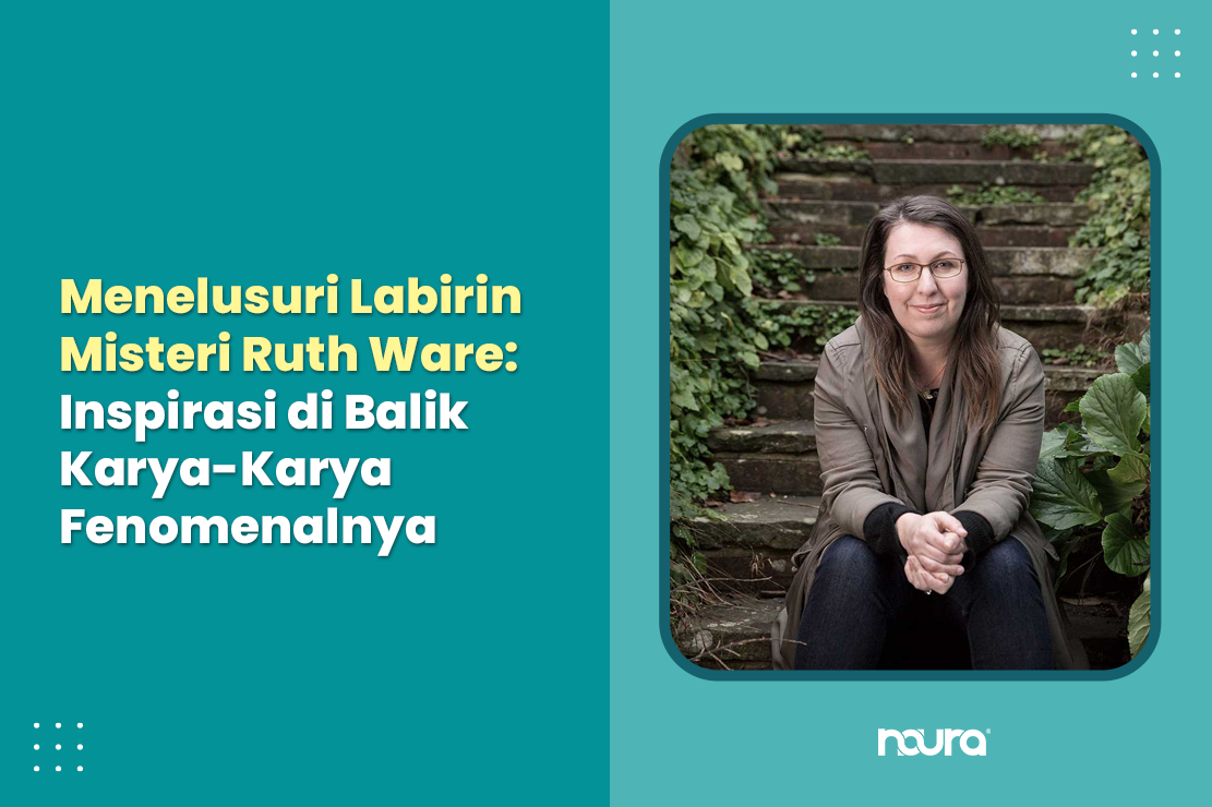 Menelusuri Labirin Misteri Ruth Ware: Inspirasi di Balik Karya-Karya Fenomenalnya