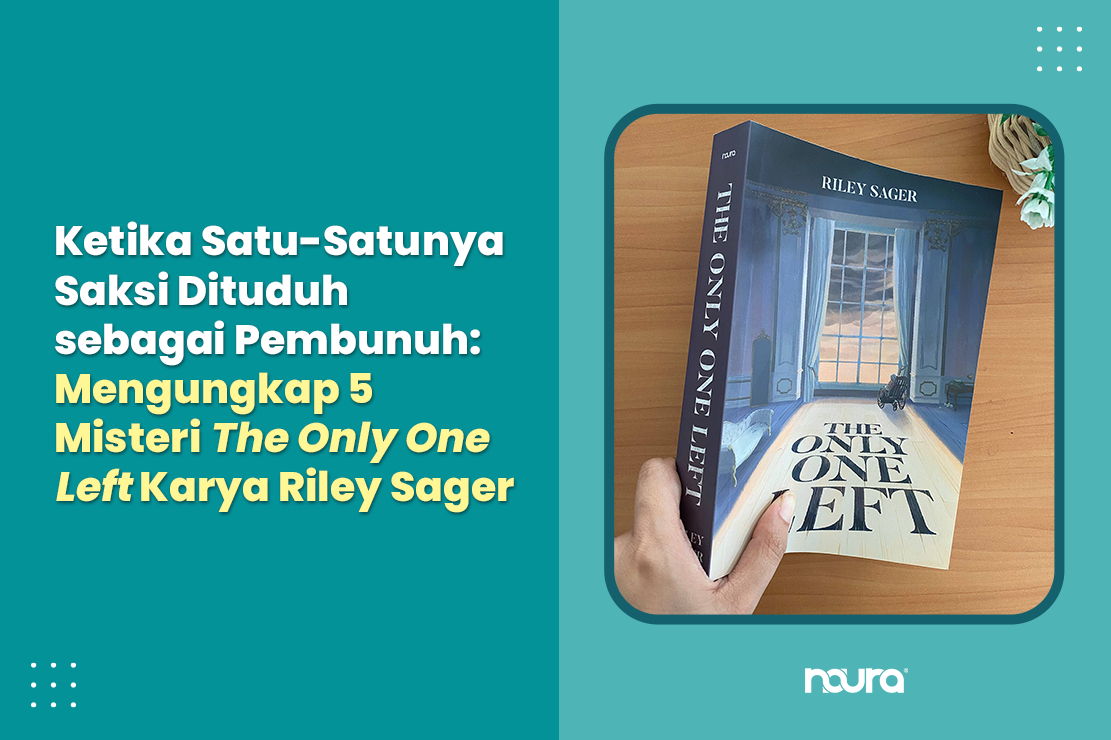 Ketika Satu-satunya Saksi Dituduh sebagai Pembunuh: Mengungkap 5 Misteri The Only One Left Karya Riley Sager