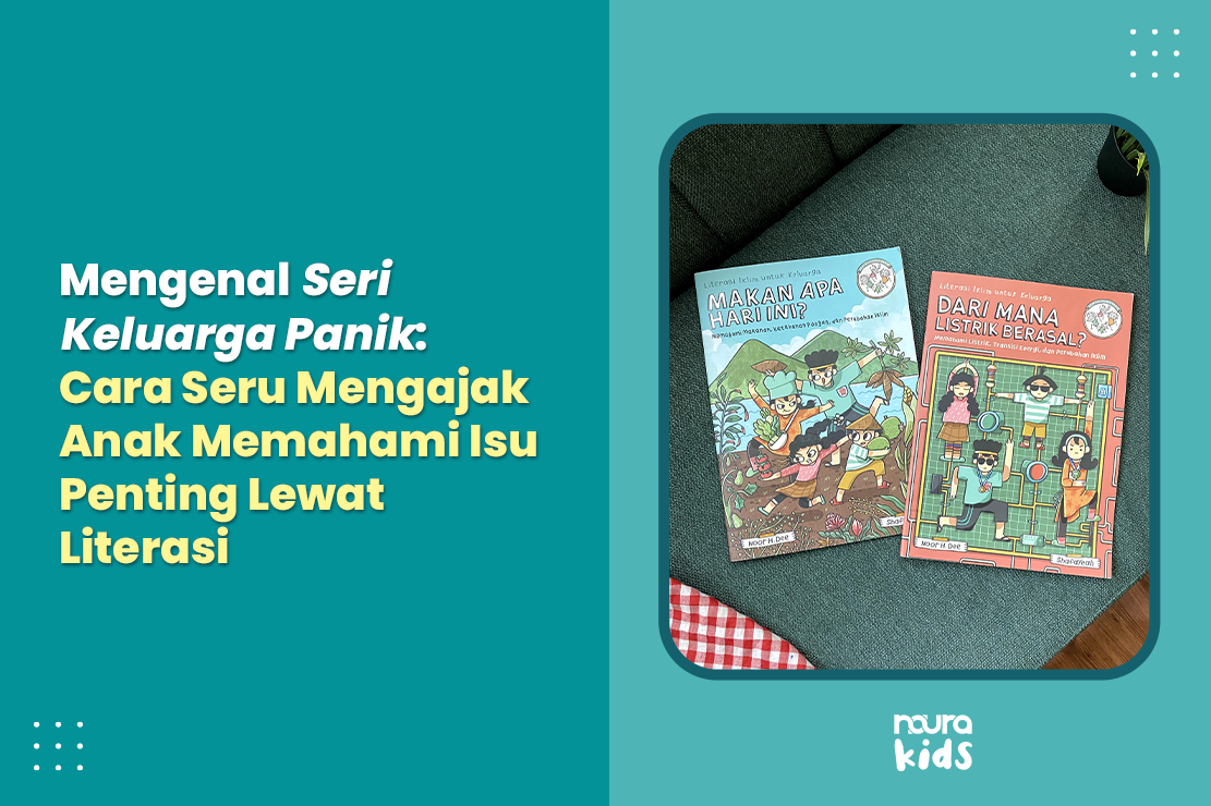 Mengenal Seri Keluarga Panik: Cara Seru Mengajak Anak Memahami Isu Penting Lewat Literasi