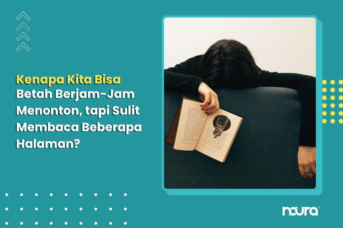 Kenapa Kita Bisa Betah Berjam-jam Menonton, tetapi Sulit Membaca Beberapa Halaman?
