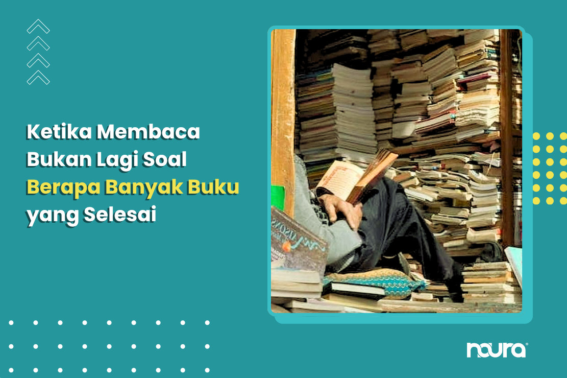 Ketika Membaca Bukan Lagi Soal Berapa Banyak Buku yang Selesai